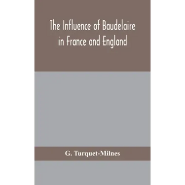 The influence of Baudelaire in France and England