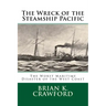 The Wreck of the Steamship Pacific: The Worst Maritime Disaster of the West Coast