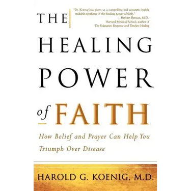 The Healing Power of Faith: How Belief and Prayer Can Help You Triumph Over Disease