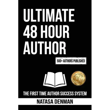 Ultimate 48 Hour Author: The First Time Author Success System