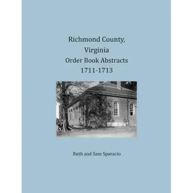 Richmond County, Virginia Order Book Abstracts 1711-1713