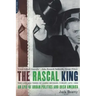 The Rascal King: The Life and Times of James Michael Curley (1874-1958)