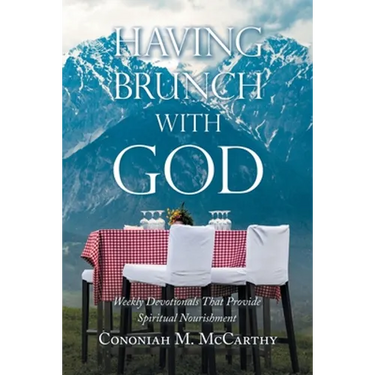 Having Brunch with God: Weekly Devotionals That Provide Spiritual Nourishment