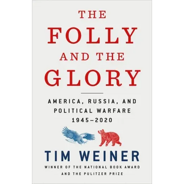 The Folly and the Glory: America, Russia, and Political Warfare 1945-2020
