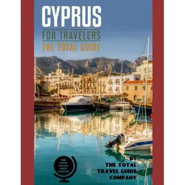 CYPRUS FOR TRAVELERS. The total guide: The comprehensive traveling guide for all your traveling needs. By THE TOTAL TRAVEL GUIDE COMPANY