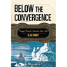 Below the Convergence: Voyages Toward Antarctica, 1699-1839