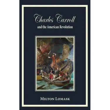 Charles Carroll and the American Revolution