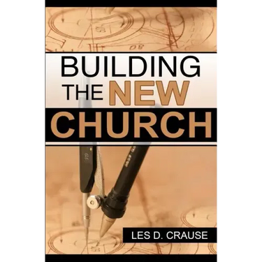 Building The New Church: God's Order For The Church and Family