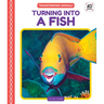 Turning Into a Fish