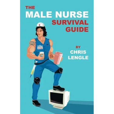 The Male Nurse Survival Guide