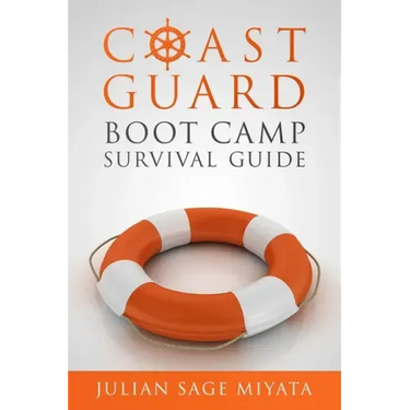 The Coast Guard Boot Camp Survival Guide