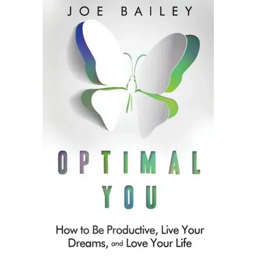 Optimal You: How to Be Productive, Live Your Dreams, and Love Your Life