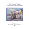 We Wanted Wings: A History of the Aviation Cadet Program