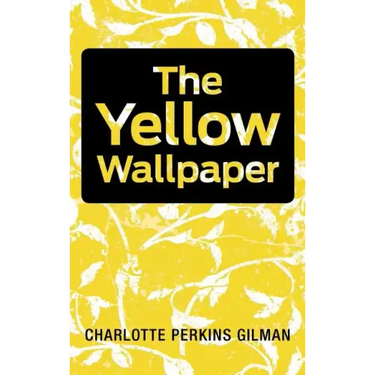 The Yellow Wallpaper
