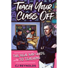 Teach Your Class Off: The Real Rap Guide to Teaching