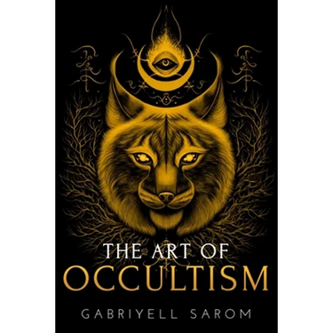 The Art of Occultism: The Secrets of High Occultism & Inner Exploration