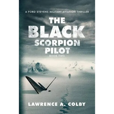 The Black Scorpion Pilot: A Ford Stevens Military-Aviation Thriller