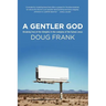 A Gentler God