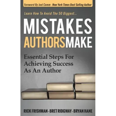 Mistakes Authors Make: Essential Steps for Achieving Success as an Author