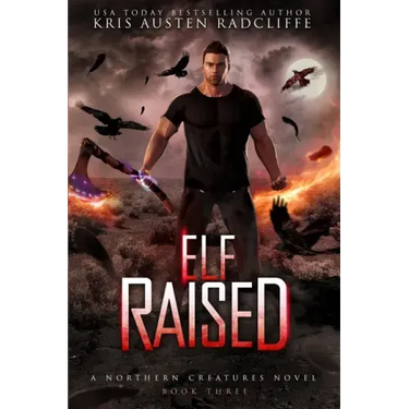 Elf Raised: Northern Creatures Book Three