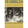Marbles: A Play in Three Acts