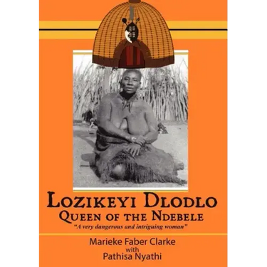 Lozikeyi Dlodlo. Queen of the Ndebele