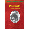 Pete Knight: The Cowboy King
