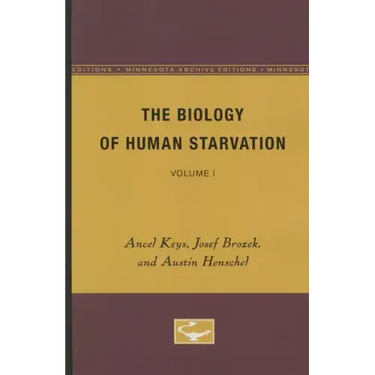 The Biology of Human Starvation: Volume I