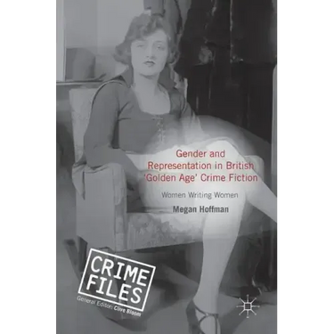 Gender and Representation in British 'Golden Age' Crime Fiction