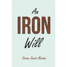 An Iron Will: With an Essay on Self Help By Russel H. Conwell