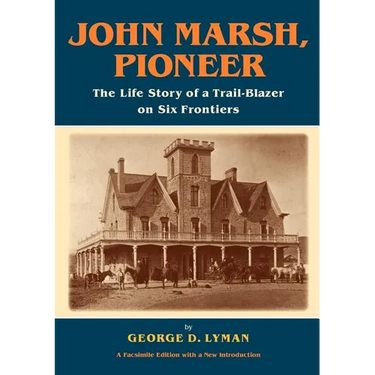John Marsh, Pioneer: The Life Story of a Trail-Blazer on Six Frontiers