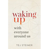 Waking Up With Everyone Around Us