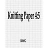 Knitting Paper 4: 5: 150 Pages 8.5" X 11"