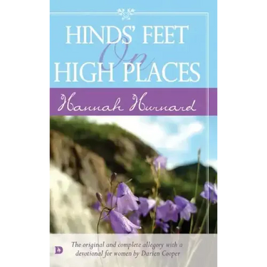 Hinds' Feet on High Places: The Original and Complete Allegory with Devotional