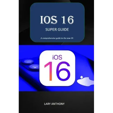 iOS 16 - SUPER GUIDE: iOS 16 comprehensive guide