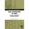 Saudi Interventions in Yemen: A Historical Comparison of Ontological Insecurity