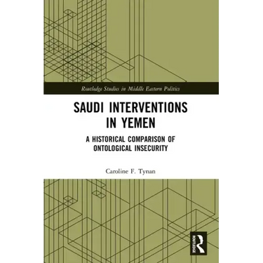 Saudi Interventions in Yemen: A Historical Comparison of Ontological Insecurity