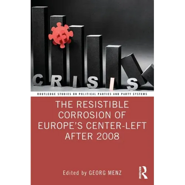 The Resistible Corrosion of Europe's Center-Left After 2008