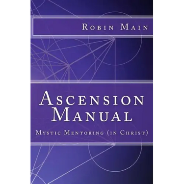 Ascension Manual: Mystic Mentoring (in Christ)