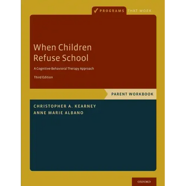 When Children Refuse School: Parent Workbook