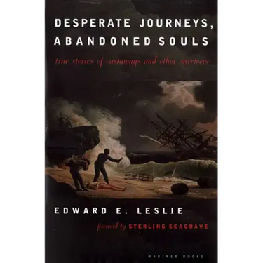 Desperate Journeys, Abandoned Souls: True Stories of Castaways and Other Survivors