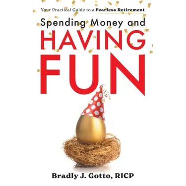 Spending Money and Having Fun: Your Practical Guide to a Fearless Retirement