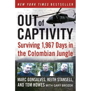 Out of Captivity: Surviving 1,967 Days in the Colombian Jungle