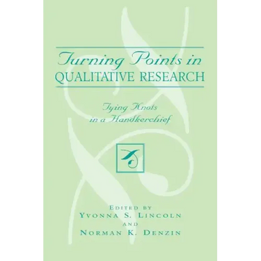 Turning Points in Qualitative Research: Tying Knots in the Handkerchief
