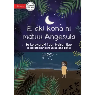 Angesula Won't Sleep - E aki kona ni matuu Angesula (Te Kiribati)