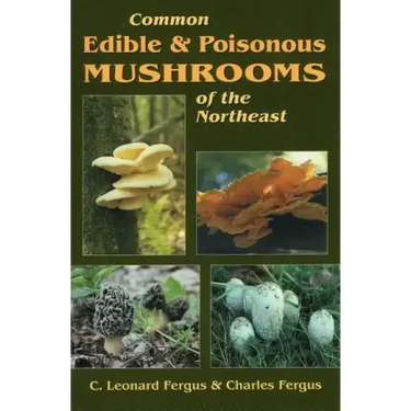 Common Edible & Poisonous Mushrooms of the Northeast