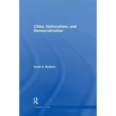Cities, Nationalism and Democratization