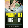 Minimalist Budget Tips: Simplify Your Money Management