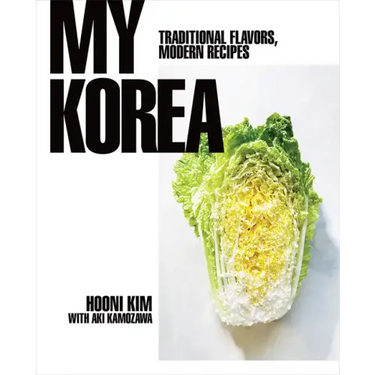 My Korea: Traditional Flavors, Modern Recipes