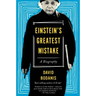 Einstein's Greatest Mistake: A Biography